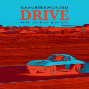 VIDEO: Black Coffee & David Guetta – Drive Ft. Delilah Montagu