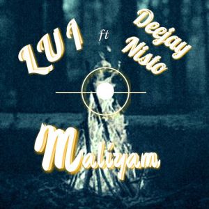 Lui ft Deejay Nisto – Maliyam