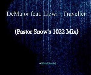 DEMAJOR – TRAVELLER (PASTOR SNOW’S 1022 REMIX) FT. LIZW