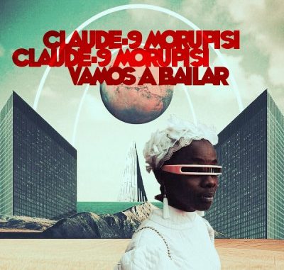 Claude-9 Morupisi – Vamos A Bailar