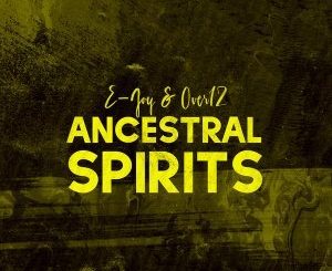 E-Jay & Over12 - Ancestral Spirits (Original Mix)