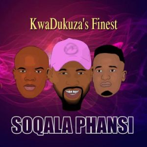 Soqala Phansi - KwaDukuza’s Finest