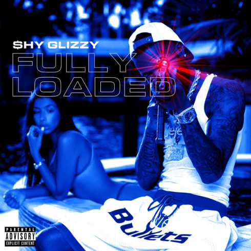 ALBUM: Shy Glizzy – Fully Loaded (Zip File)