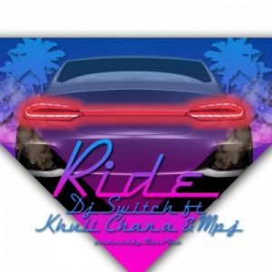 DJ Switch – Ride Ft. Khuli Chana & MPJ