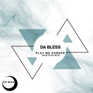 Da Bless - Play Me Harder (RaaTech Mix)