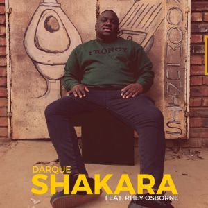 Darque - Shakara Ft. Rhey Osborne