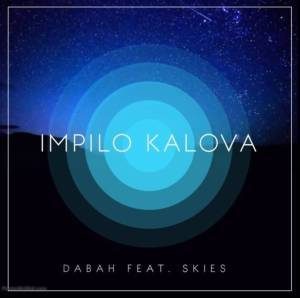 Dj DABAH – Impilo kaLova Ft. Skies