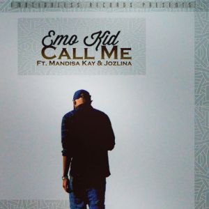 Emo Kid – Call Me Ft. Mandisa Kay & Jozlina