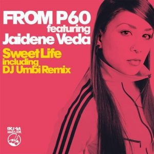 From P60 – Sweet Life Ft. Jaidene Veda