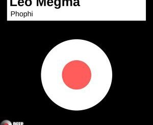 Leo Megma - Phophi (Original Mix)