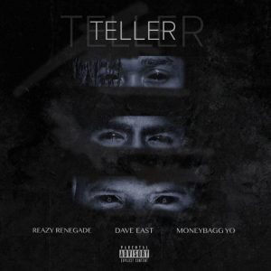 Reazy Renegade – Teller Ft. Dave East & Moneybagg Yo