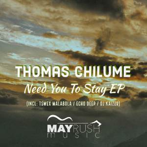 Thomas Chilume & Oneal James - Need You To Stay (Tswex Malabola Remix)