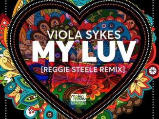 Viola Sykes – My Luv (Reggie Steele Remix)