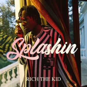 Rich The Kid – Splashin