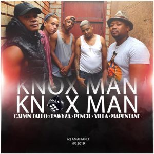 Calvin Fallo, Tswyza, Pencil, Villa & Mapentane – Knox Man