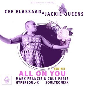 Cee ElAssaad & Jackie Queens All On You (Soultronixx Remix)