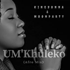 King Dona & Moon Party - UMkhuleko (Afro)