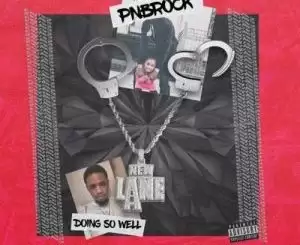 PnB Rock – Doin So Well