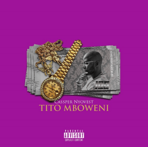  Cassper Nyovest – Tito Mboweni