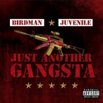 Birdman X Juvenile – Just Another Gangsta