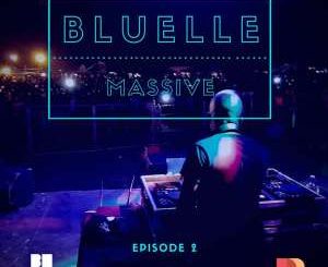 Bluelle – Bluelle Massive Mix Episode 2