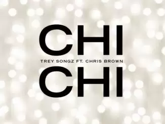 Trey Songz – Chi Chi ft. Chris Brown