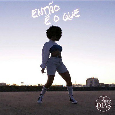  Jennifer Dias - Então é o que (Audio+Letra & Video)