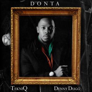 TekniQ – Donta Ft. Denny Dugg