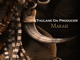 Thulane Da Producer Makasi (Afro Mix)