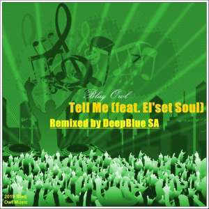 Blaq Owl – Tell Me (DeepBlue SA Remix) Ft. El’set Soul