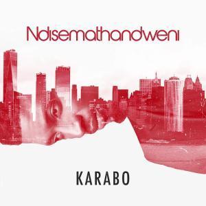 Karabo – Ndisemathandweni