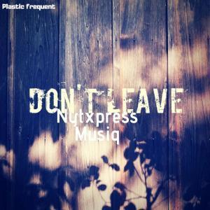 NytXpress Musiq – Don’t Leave