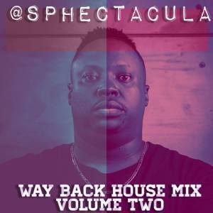 SPHEctacula – Way Back House Mix Vol 2