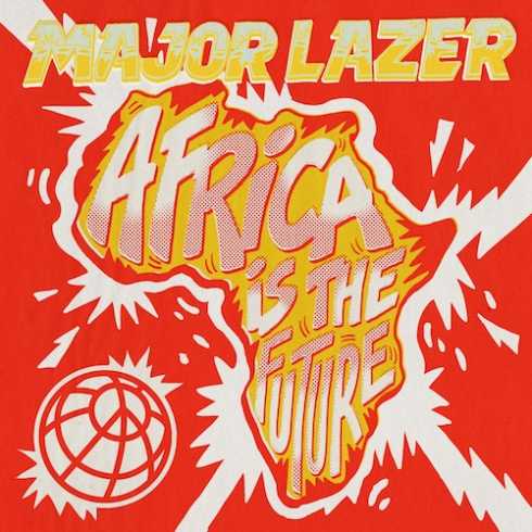 EP: Major Lazer – Africa Is The Future (Zip File)