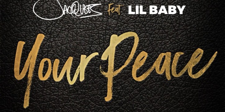 Jacquees – Your Peace Ft. Lil Baby