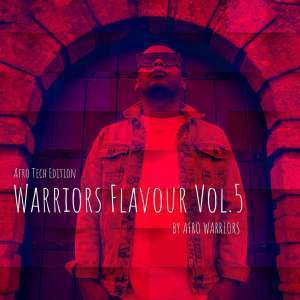 Afro Warriors – Warriors Flavour Vol.5 (Afro Tech Edition)