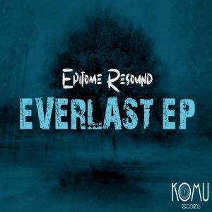 EP: Epitome Resound – Everlast (Zip file)