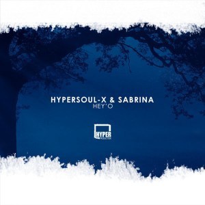 HyperSOUL-X, Sabrina – Hey’O (Afro HT)