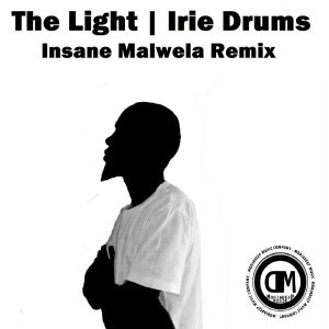 Irie Drums - The Light (Insane Malwela Remix)