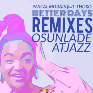 Pascal Morais - Better Days (Deeper Dub) Ft. Thoko