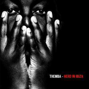 THEMBA - Herd in Ibiza Mix