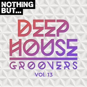 Album: VA – Nothing But… Deep House Groovers, Vol. 13