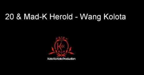 20 & Mad-K Herold – Wang Kolota (Amapiano Vocal Mix) Ft. Basie