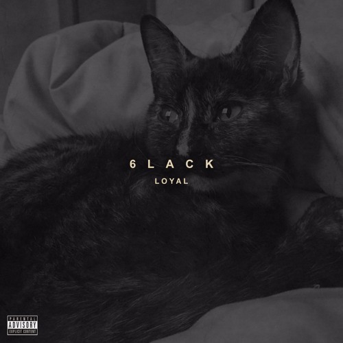 6LACK - Loyal