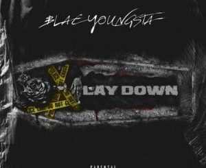 Blac Youngsta – Lay Down