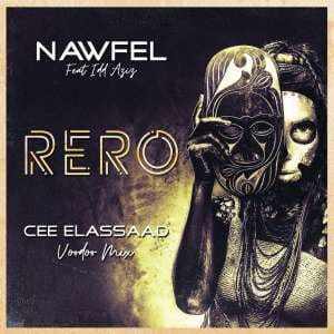 Nawfel, Idd Aziz - Rero (Cee ElAssaad Voodoo Remix)