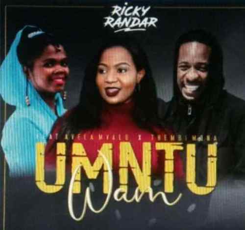 Ricky Randar – Umtu Wam Ft. Avela Mvalo & Thembi Mona