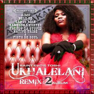 Saint Evo, Toshi – Ukhalelani (Native Tribe & Fisto De Soul Remix)