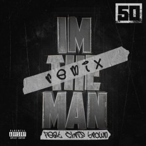 50 Cent – I’m The Man (Remix) Ft. Chris Brown