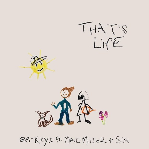 88-Keys Ft. Mac Miller & Sia – That’s Life